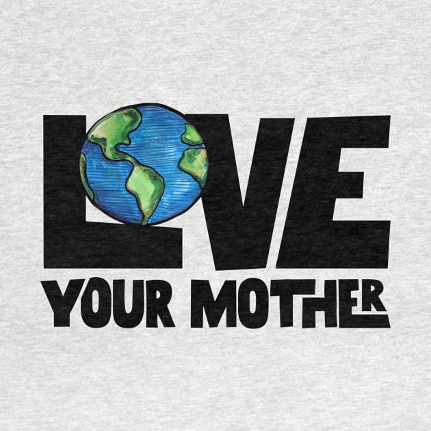 Love your mother earth by bubbsnugg